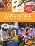 Jean Riondet - L'apiculture mois par mois - Bien conduire son rucher de janvier à décembre.