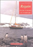 Vincent Malquit - Regain. Un Tour Du Monde Et L'Antarctique.