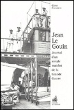 César Fauxbras - Jean Le Gouin - Journal d'un simple matelot de la Grande Guerre.