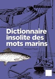 Philippe Payen - Dictionnaire insolite des mots marins.