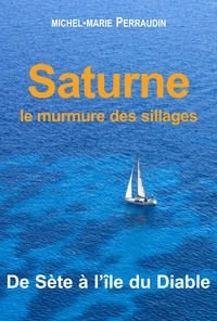 Michel-Marie Perraudin - Saturne - Du cap d'Agde à l'Ile du Diable.