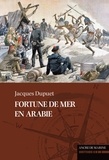 Jacques Dupuet - Fortune de mer en Arabie.