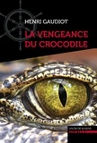 Henri Gaudiot - La vengeance du crocodile.