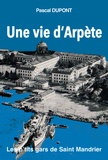 Pascal Dupont - Une vie d'Arpète.