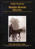 Arthur Morrison - Martin Hewitt, détective.