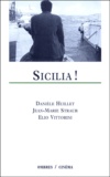 Jean-Marie Straub et Danièle Huillet - Sicilia ! Film, Edition En Italien Suivi De Constellations. Dialogues Du Roman Conversations En Sicile.