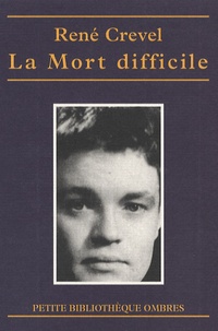 René Crevel - La Mort difficile.