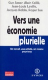 Jean-Louis Laville et Guy Aznar - Vers Une Economie Plurielle. Un Travail, Une Activite, Un Revenu Pour Tous.