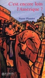 Pierre Plantier - C'Est Encore Loin L'Amerique ?.