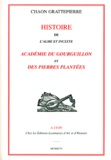Chaon Grattepierre - Histoire de l'Alme et Inclyte - Académie du gourguillon et des pierres plantées.