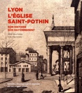 René Mouterde et Evelyne Pansu - Lyon - L'église Saint-Pothin - Son histoire, son rayonnement.