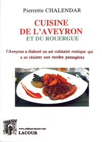 Pierrette Chalendar - Cuisine de l'Aveyron et du Rouergue.