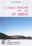 André Laurens - La Milice française en Ariège (1942-1944).