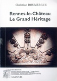 Christian Doumergue - Rennes-le-Château, le grand héritage - L'énigme du Sphynx.