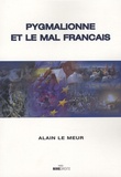 Alain Le Meur - Pygmalionne et le mal français.