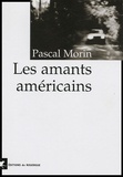 Pascal Morin - Les amants américains.