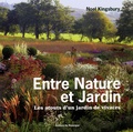 Noel Kingsbury - Entre nature et jardin - Les atouts d'un jardin de vivaces.