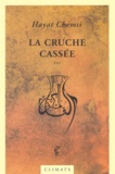Hayat Chemsi - La Cruche Cassee.
