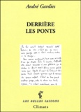André Gardies - Derriere Les Ponts.