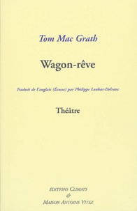 Tom McGrath - Wagon-rêve : The Dream Train.