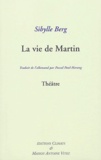 Sibylle Berg - La  Vie de Martin : Helges Leben.