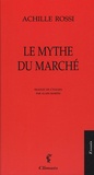 Achille Rossi - Le mythe du marché.