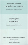 Dumitru Solomon et Iosif Naghiu - Les Cahiers de la Maison Antoine Vitez  : Diogène le Chien et Week-end.