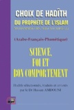 Hassan Amdouni - Science, Foi Et Bon Comportement. Recueil De Hadith Du Prophete, Edition Arabe-Francais-Phonetique.