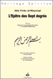 Abû Firâs Al-Maynaqî - L'Epitre Des Sept Degres Suivi De Poemes Sur La Genealogie Des Imams Et La Qasida Sulaymaniyya.