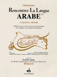 Naïm Boutanos - Rencontrer la langue arabe - Niveau 1 INALCO. 2 CD audio