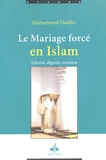 Muhammad Diakho - Le mariage forcé en Islam - Des origines coutumières et ancestrales.