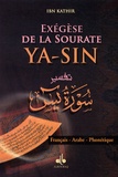 Ismaïl ibn Kathîr - Exégèse de la Sourate Yâ-sîn - Arabe, français, phonétique.