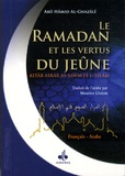 Abû-Hâmid Al-Ghazâlî - Le Ramadan et les vertus du Jeûne - Edition bilingue Arabe-Français.