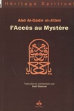 Abd al-Qâdîr Al-Jîlânî - L'accès au mystère.