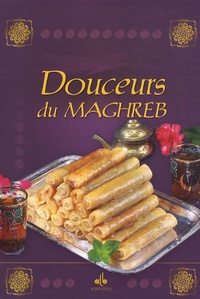Nathalie Talhouas et Elodie Bonnet - Douceurs du Maghreb.