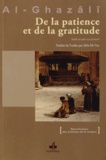 Abû-Hâmid Al-Ghazâlî - De la patience et de la gratitude.