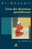 Abû-Hâmid Al-Ghazâlî - Livre des dévotions quotidiennes.