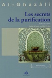 Abû-Hâmid Al-Ghazâlî - Livre des secrets de la purification.