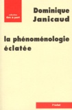 Dominique Janicaud - La phénoménologie éclatée.