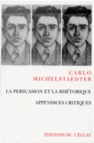 Carlo Michelstaedter - MICHELSTAEDTER COFFRET 2 VOLUMES : LA PERSUASION ET LA RHETORIQUE. - APPENDICES CRITIQUES A LA PERSUASION ET LA RHETORIQUE.