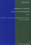 David Biale - Gershom Scholem, Cabale Et Contre-Histoire Suivi De Les "Dix Propositions Anhistoriques Sur La Cabale" De Gershom Scholem, Texte Et Commentaire.