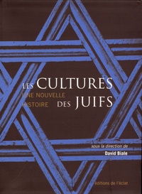 David Biale - Les cultures des Juifs - Une nouvelle histoire.