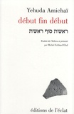 Yehuda Amichaï - Début fin début.