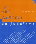 Robert Liberles et Sarah Wobick - Les cahiers du judaïsme N° 26, 2009 : La vie au café.