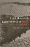 Luigi Meneghello - Libera nos a malo.