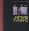 Jean-Michel Frodon - Le cinéma d'Edward Yang.