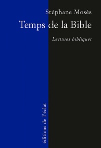 Stéphane Mosès - Temps de la Bible - Lectures bibliques.