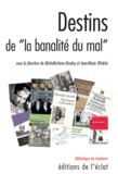 Michelle-Irène Brudny et Jean-Marie Winkler - Destins de "la banalité du mal".