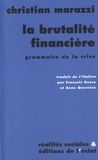 Christian Marazzi - La brutalité financière - Grammaire de la crise.