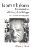Marie-Anne Lescourret - La dette et la distance - De quelques élèves et lecteurs juifs de Heidegger.
